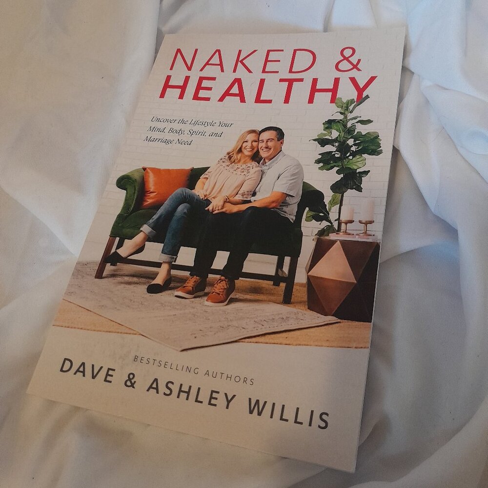 Naked & Healthy By Dave and Ashley Willis ISBN 13: 978-1-9501-1351-4